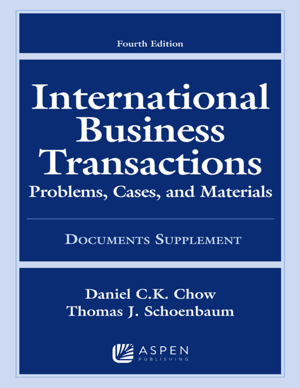 [eTextBook] (EPUB) [PDF] International Business Transactions Problems, Cases, and Materials (DOCUMENTS SUPPLEMENT) 4th Edition By Daniel Chow, Thomas Schoenbaum