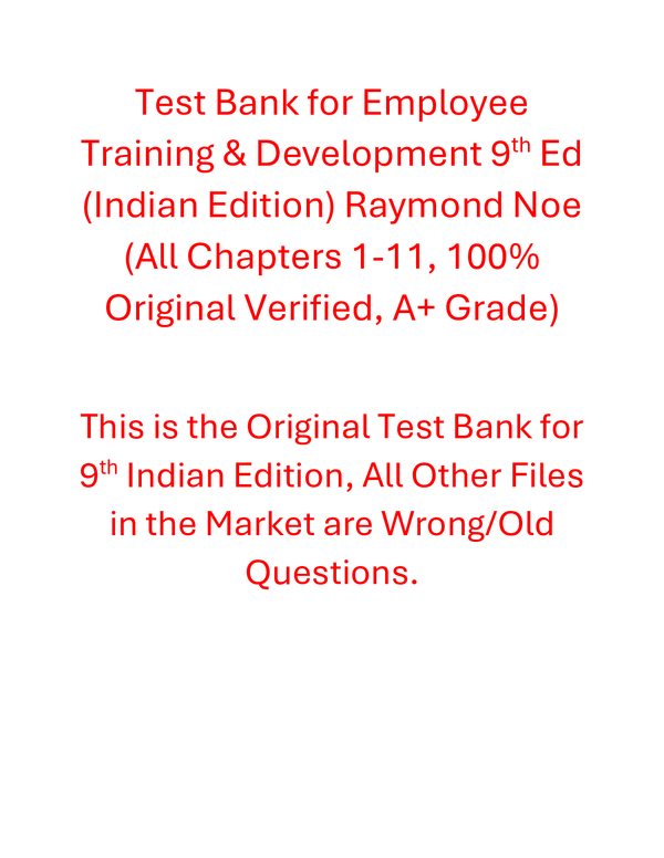 Test Bank for Employee Training & Development 9th Edition (Indian Edition) By Raymond Noe (All Chapters, 100% Original Verified, A+ Grade)