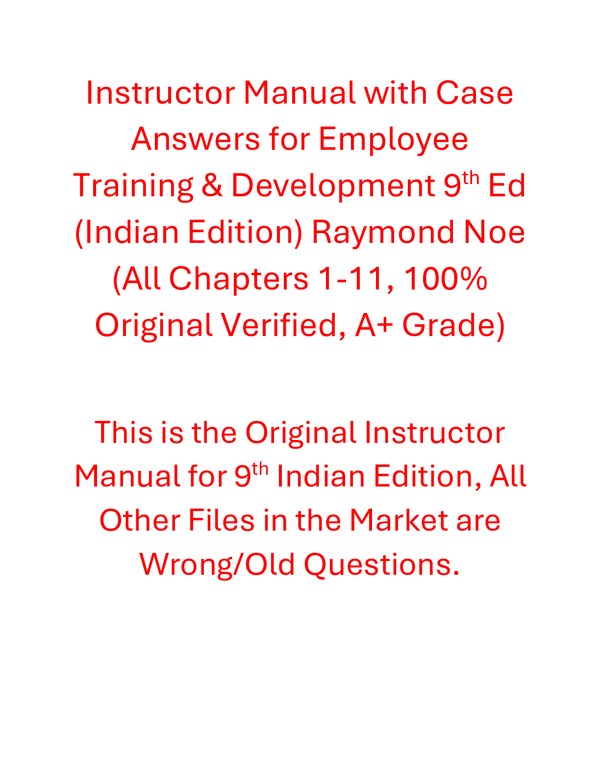 Instructor Manual with Case Answers for Employee Training & Development 9th Edition (Indian Edition) By Raymond Noe (All Chapters, 100% Original Verified, A+ Grade)