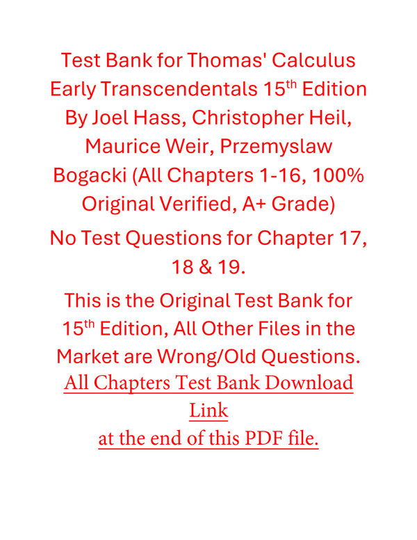 Test Bank for Thomas' Calculus Early Transcendentals 15th Edition By Joel Hass, Christopher Heil, Maurice Weir, Przemyslaw Bogacki | All Chapters Complete