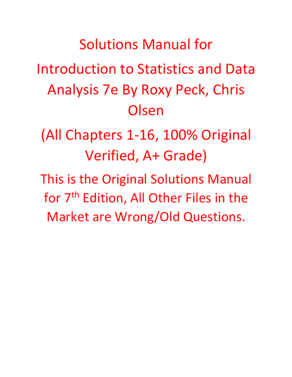 Solutions Manual for Introduction to Statistics and Data Analysis 7th Edition Roxy Peck, Chris Olsen (All Chapters, 100% Original Verified, A+ Grade)