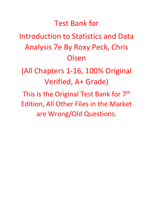 Test Bank for Introduction to Statistics and Data Analysis 7th Edition Roxy Peck, Chris Olsen (All Chapters, 100% Original Verified, A+ Grade)