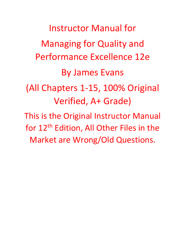 Instructor Manual for Managing for Quality and Performance Excellence 12th Edition By James Evans (All Chapters, 100% Original Verified, A+ Grade)