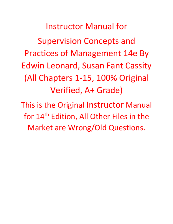 Instructor Manual for Supervision Concepts and Practices of Management 14th Edition By Edwin Leonard, Susan Fant Cassity (All Chapters, 100% Original Verified, A+ Grade)