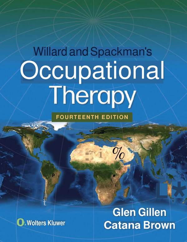 [eTextBook] (EPUB) [PDF] Willard and Spackman's Occupational Therapy 14th Edition By Glen Gillen, Catana Brown (All Chapters, 100% Original Verified, A+ Grade)