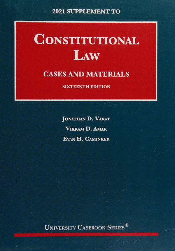 [eTextBook] (Scan OCR) [PDF] Constitutional Law, Cases and Materials 16th Edtion By (2021 Supplement) By Jonathan Varat, Vikram Amar, Evan Caminker (All Chapters, 100% Original Verified, A+ Grade)