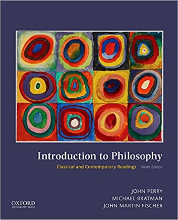 eBook PDF Introduction to Philosophy Classical and Contemporary Readings 9th Edition By John Perry, Michael Bratman, John Martin Fischer