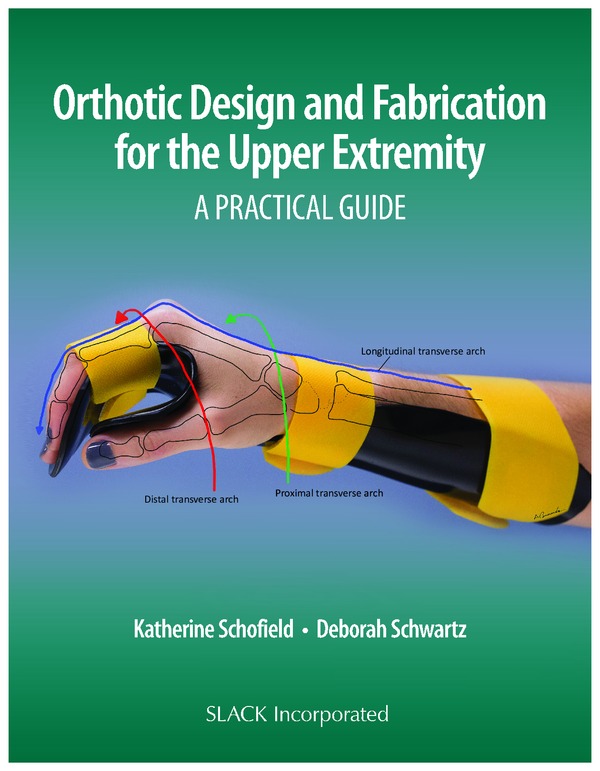 [eTextBook] [PDF] Orthotic Design and Fabrication for the Upper Extremity A Practical Guide 1st Edition By Katherine Schofield, Deborah Schwartz (All Chapters, 100% Original Verified, A+ Grade)