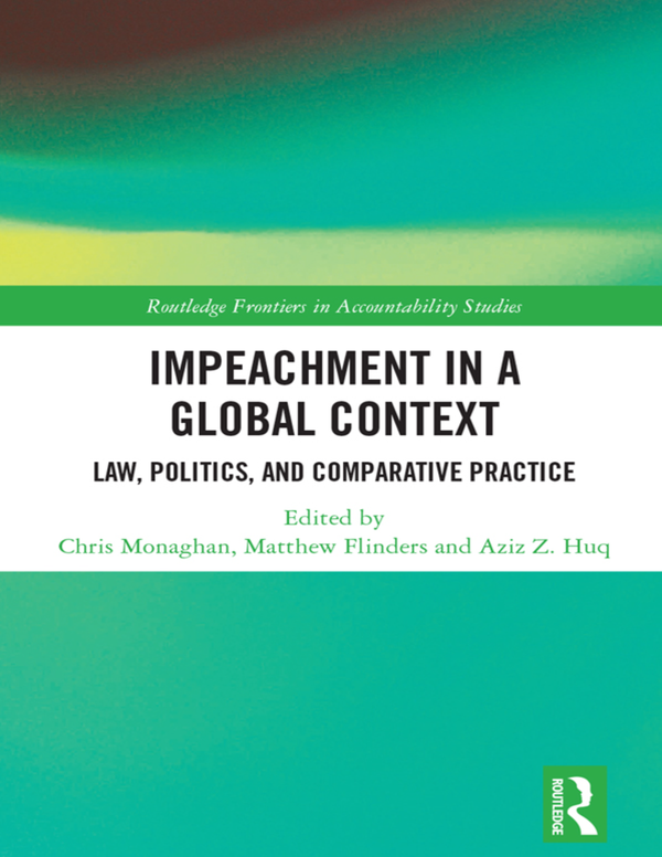 [eTextBook] [PDF] Impeachment in A Global Context 1st Edition By Chris Monaghan, Matthew Flinders, Aziz Huq