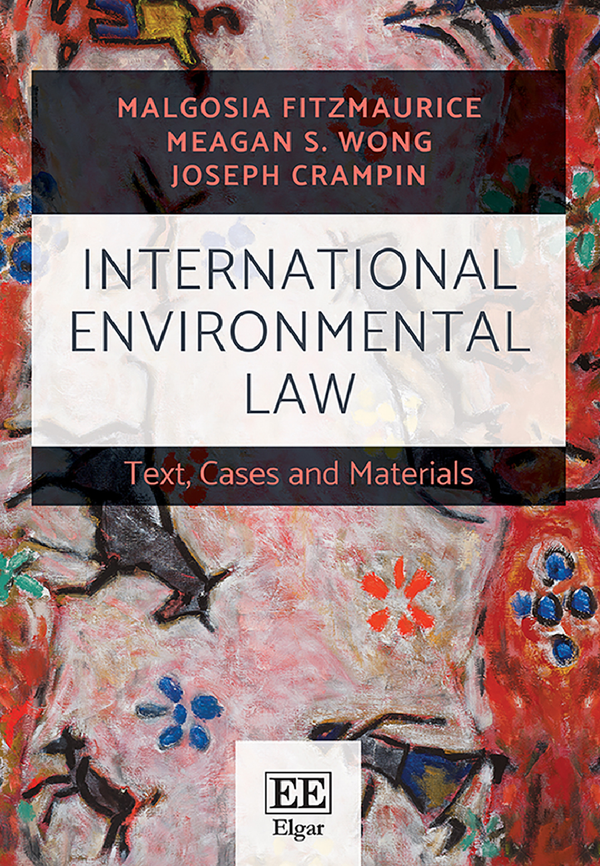 [eTextBook] [PDF] International Environmental Law Text, Cases and Materials 1st Edition By Malgosia Fitzmaurice, Meagan Wong, Joseph Crampin
