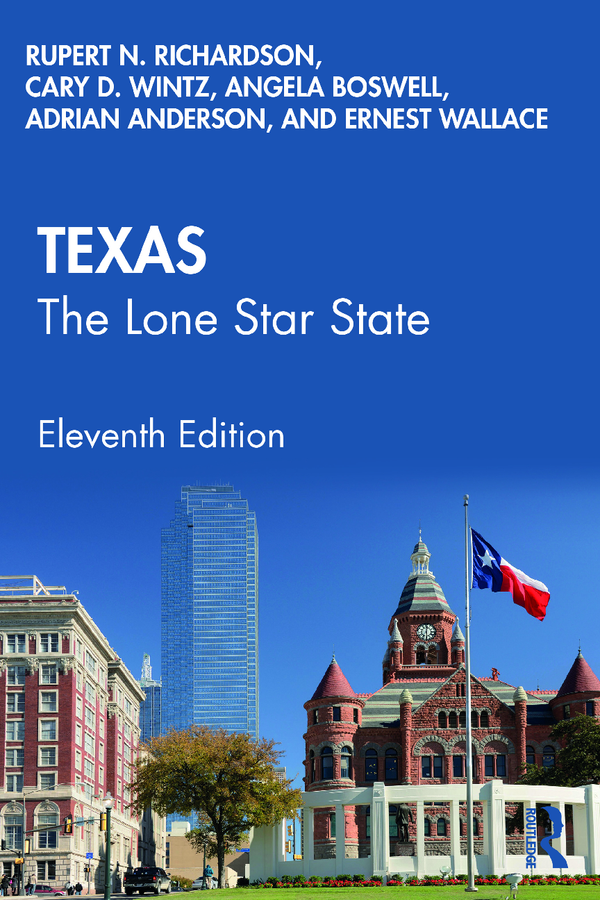 eBook PDF Texas The Lone Star State 11th Edition By Rupert Richardson, Cary Wintz, Angela Boswell, Adrian Anderson, Ernest Wallace