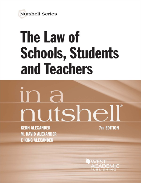 [eTextbook] [EPUB] [PDF] Law of Schools, Students and Teachers in a Nutshell 7th Edition By KERN ALEXANDER, David Alexander, King Alexander