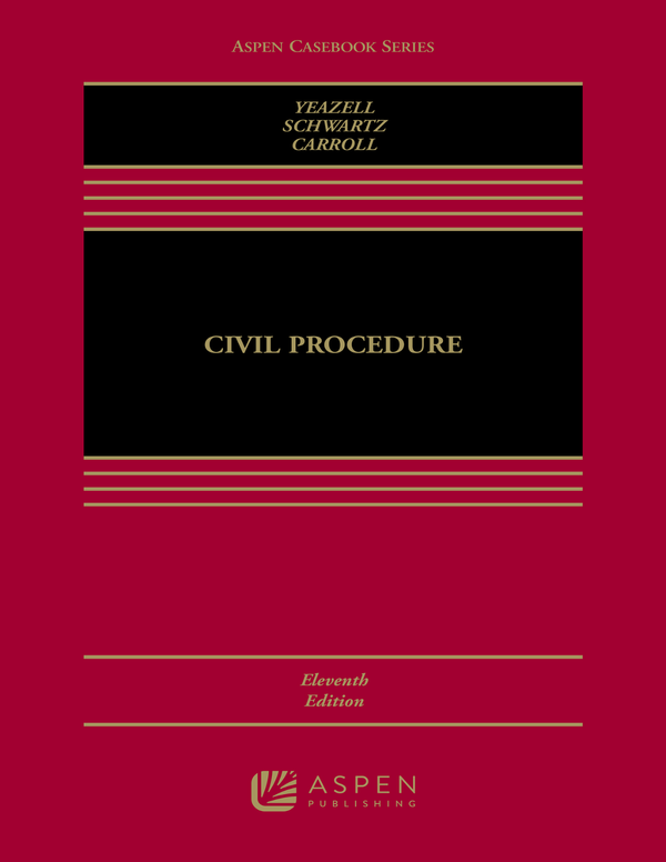 [eTextbook] [EPUB] [PDF]Aspen Casebook Series, Civil Procedure 11th Edition by C. Yeazell, Joanna C. Schwartz, Maureen Carroll