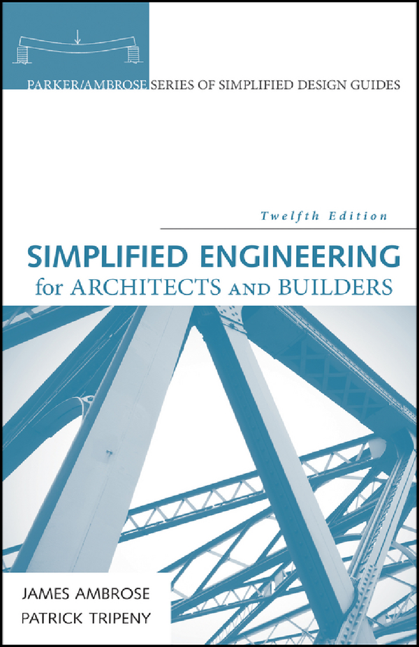 [eTextBook] [PDF] Simplified Engineering for Architects and Builders 12th Edition By James Ambrose, Patrick Tripeny