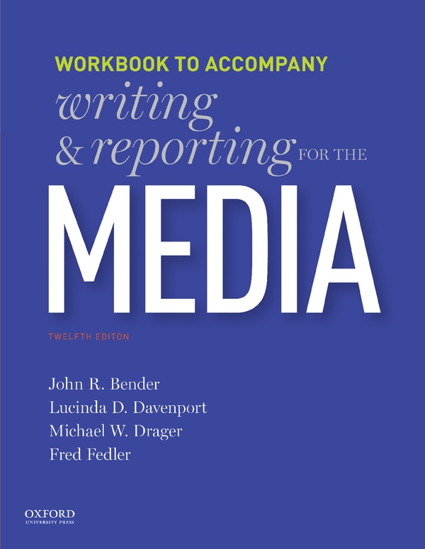 [eTextBook] [PDF] Workbook Writing and Reporting for the Media 12th Edition By John Bender, Lucinda Davenport, Michael Drager, Fred Fedler