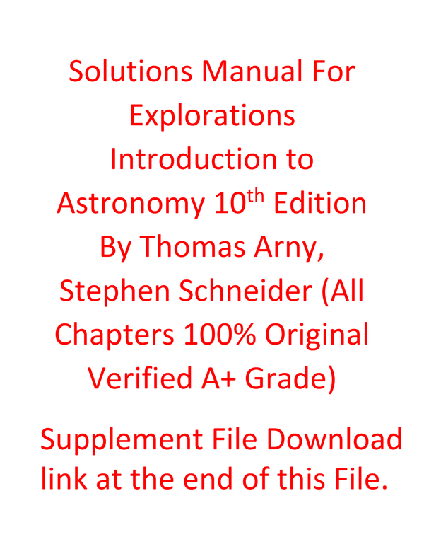 Solutions Manual For Explorations Introduction to Astronomy 10th Edition By Thomas Arny, Stephen Schneider (All Chapters, 100% Original Verified, A+ Grade)