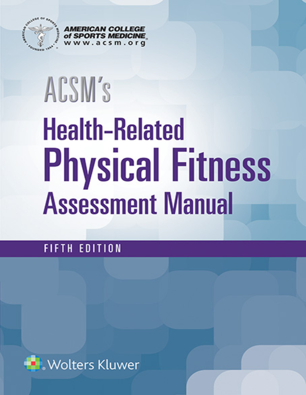 [eTextBook] (EPUB) [PDF] ACSM’s Health-Related Physical Fitness Assessment Manual 5th Edition By Gary Liguori