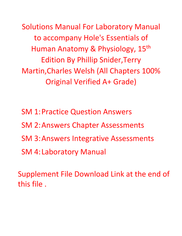 Solutions Manual For Laboratory Manual to accompany Hole's Essentials of Human Anatomy & Physiology, 15th Edition by Snider, Martin, Welsh | All Chapters, 100% Original Verified,