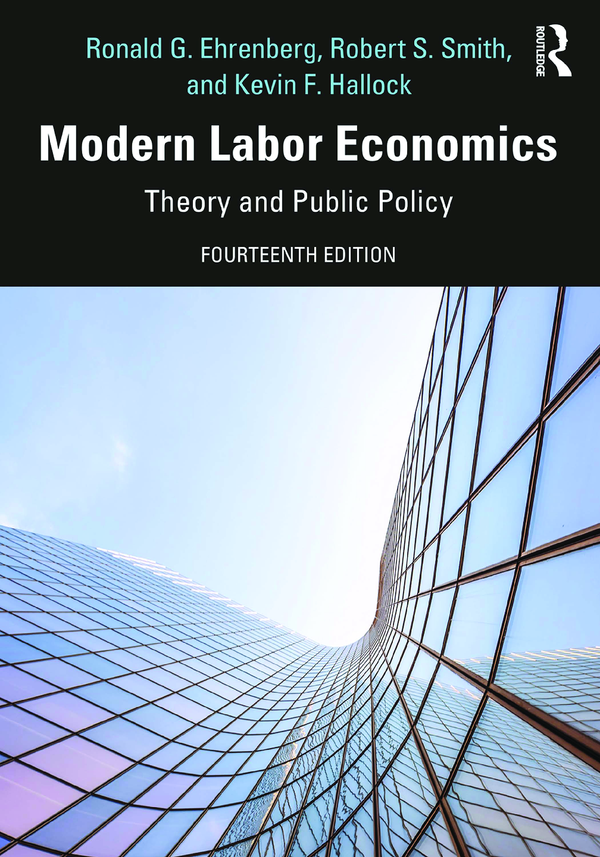 [eTextBook] [PDF] Modern Labor Economics Theory and Public Policy 14th Edition By Ronald Ehrenberg, Robert Smith, Kevin Hallock