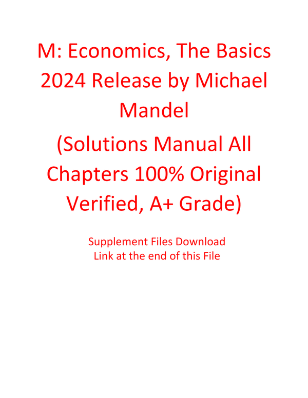 Solution Manual For M Economics The Basics 2024 Release by Michael Mandel (All Chapters 100% Original Verified, A+ Grade)