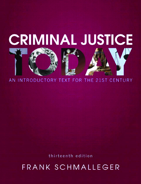 [eTextBook] [PDF] Criminal Justice Today An Introductory Text for the 21st Century 13th Edition By Frank Schmalleger