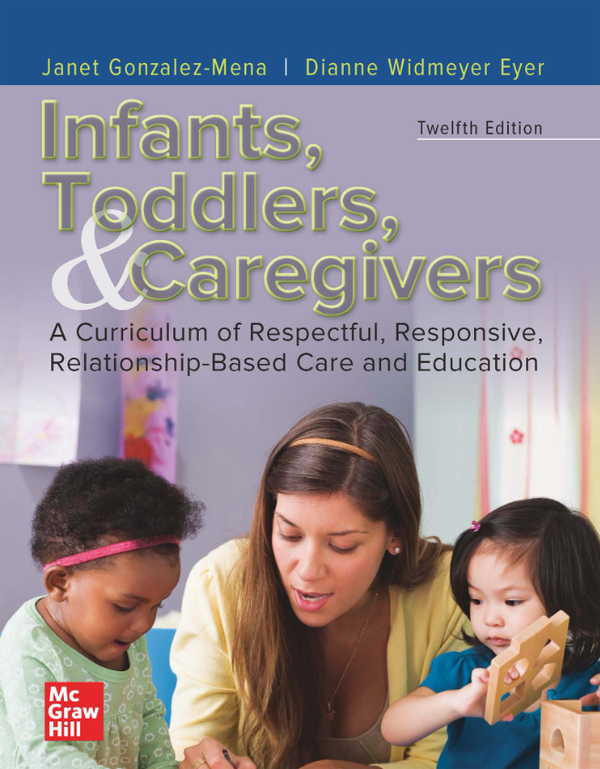 [eTextBook] [PDF] Infants, Toddlers, and Caregivers A Curriculum of Respectful, Responsive, Relationship-Based Care and Education 12th Edition By Janet Gonzalez-Mena