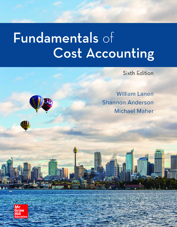 [eTextBook] [PDF] Fundamentals of Cost Accounting 6th Edition By William Lanen, Shannon Anderson, Michael Maher