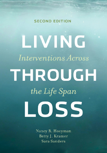 [eTextBook] [PDF] Living Through Loss Interventions Across the Life Span 2nd Edition By Nancy Hooyman, Betty Kramer, Sara Sanders