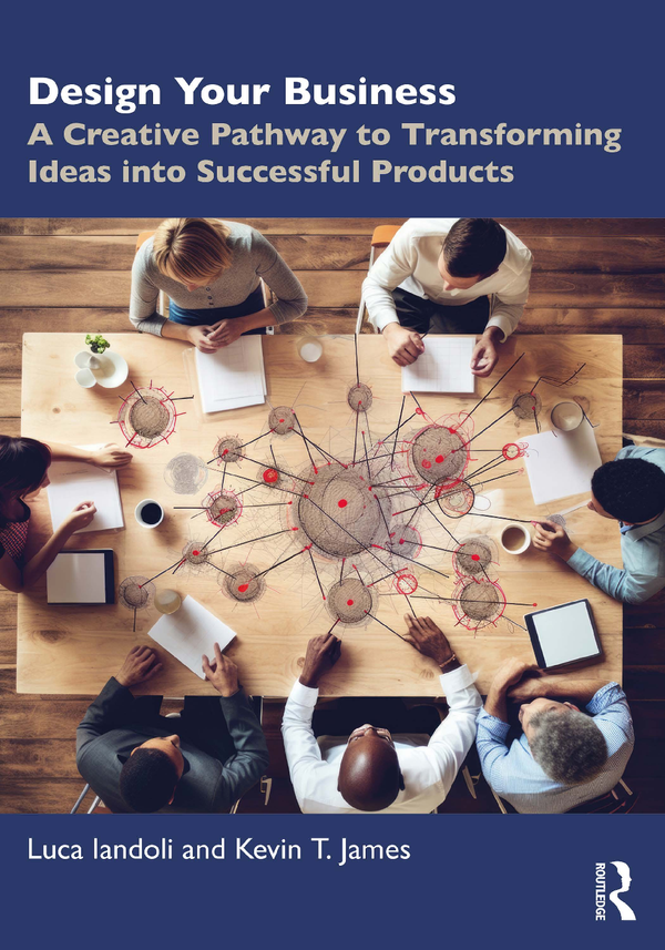 [eTextBook] [PDF] Design Your Business A Creative Pathway to Transforming Ideas Into Successful Products 1st Edition By Luca Iandoli, Kevin James