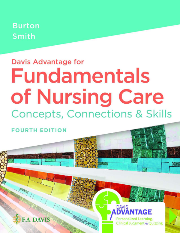 eBook [PDF] Davis Advantage for Fundamentals of Nursing Care Concepts, Connections & Skills 4th Edition By Marti Burton, David Smith