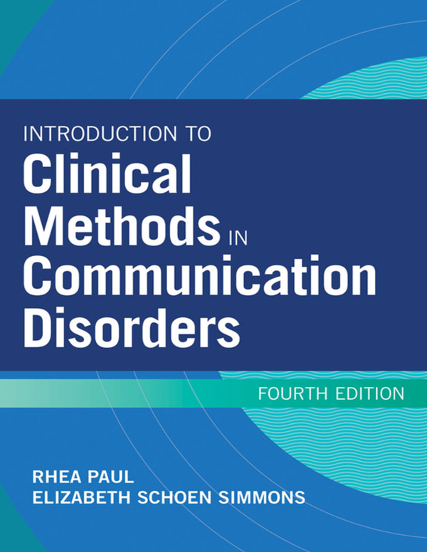 eBook PDF Introduction to Clinical Methods in Communication Disorders 4th Edition By Rhen Pnul, Elizabeth Schoen Simmons