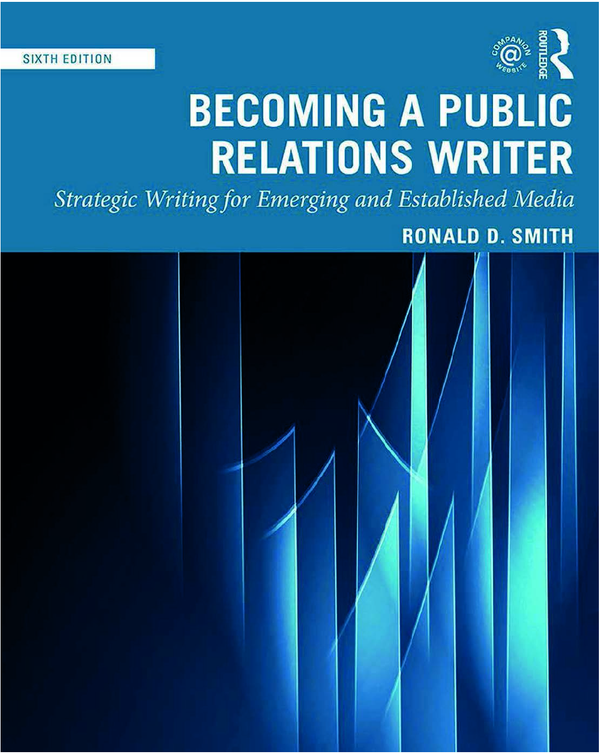 eBook PDF Becoming a Public Relations Writer Strategic Writing for Emerging and Established Media 6th Edition By Ronald Smith