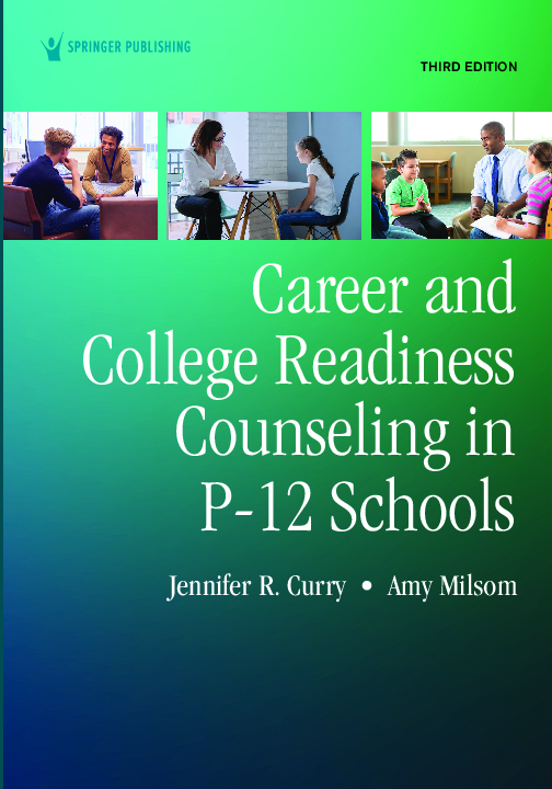 eBook PDF Career and College Readiness Counseling in P-12 Schools 3rd Edition By Jennifer Curry, Amy Milsom