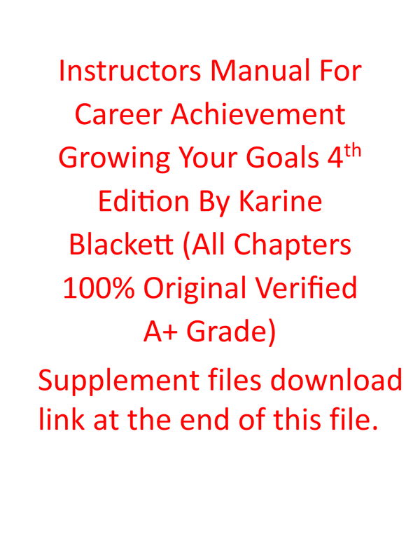 Instructor Manual For Career Achievement Growing Your Goals 4th Edition By Karine Blackett ( All Chapters, 100% Original Verified, A+ Grade)