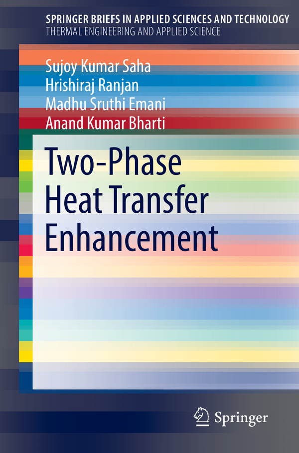 eBook PDF Two-Phase Heat Transfer Enhancement 1st Edition By Sujoy Kumar Saha, Hrishiraj Ranjan, Madhu Sruthi Emani