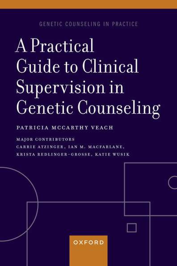 eBook PDF A Practical Guide to Clinical Supervision in Genetic Counseling 1st Edition By Patricia McCarthy Veach