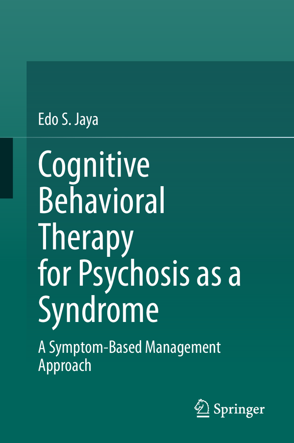 eBook PDF Cognitive Behavioral Therapy For Psychosis as A Syndrome A Symptom-Based Management Approach 1st Edition By Edo S. Jaya