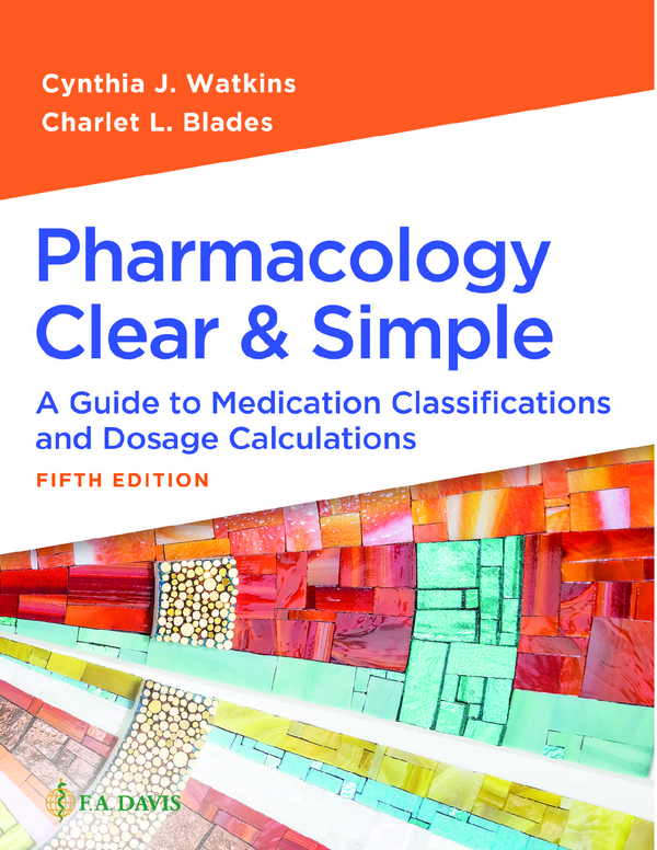 eBook PDF Pharmacology Clear and Simple A Guide to Medication Classifications and Dosage Calculations 5th Edition By Cynthia Watkins, Charlet Blades