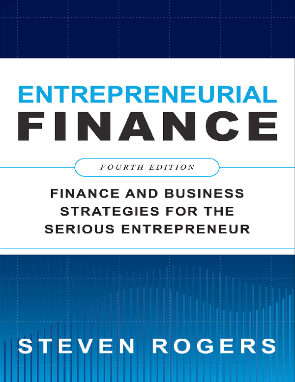 eBook EPUB PDF Entrepreneurial Finance, Finance and Business Strategies for the Serious Entrepreneur 4th Edition By Steven Rogers
