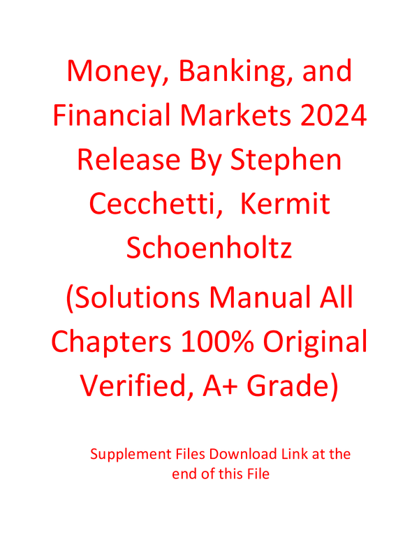 Solution Manual for Money, Banking, and Financial Markets 2024 Release By Stephen Cecchetti, Kermit Schoenholtz (All Chapters 100% Original Verified