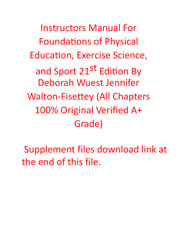 Instructor Manual For Foundations of Physical Education, Instructor Manual For Exercise Science, and Sport 21st Edition By Deborah Wuest Jennifer Walton-Fisette ( All Chapters, 100% Original Verified, A+ Grade)