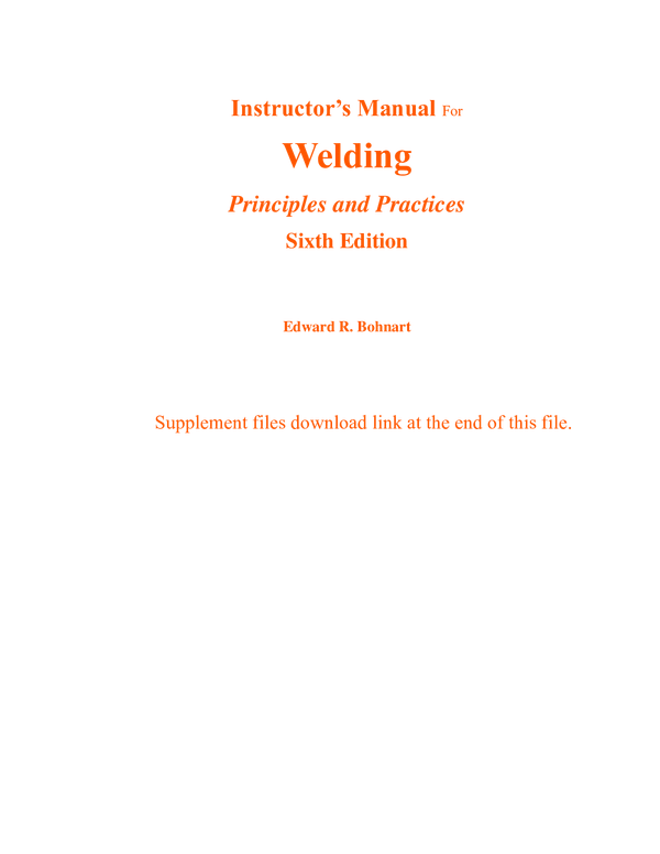 Instructor Manual For Welding Principles and Practices 6th Edition By Edward Bohnart (All Chapters, 100% Original Verified, A+ Grade)