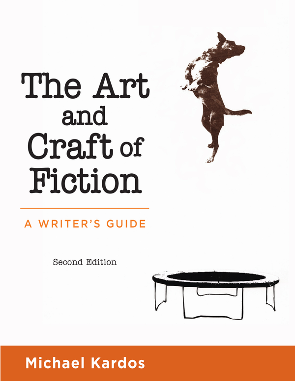 [eTextbook] [PDF] Art and Craft of Fiction A Writer’s Guide 2nd Edition By Michael Kardos