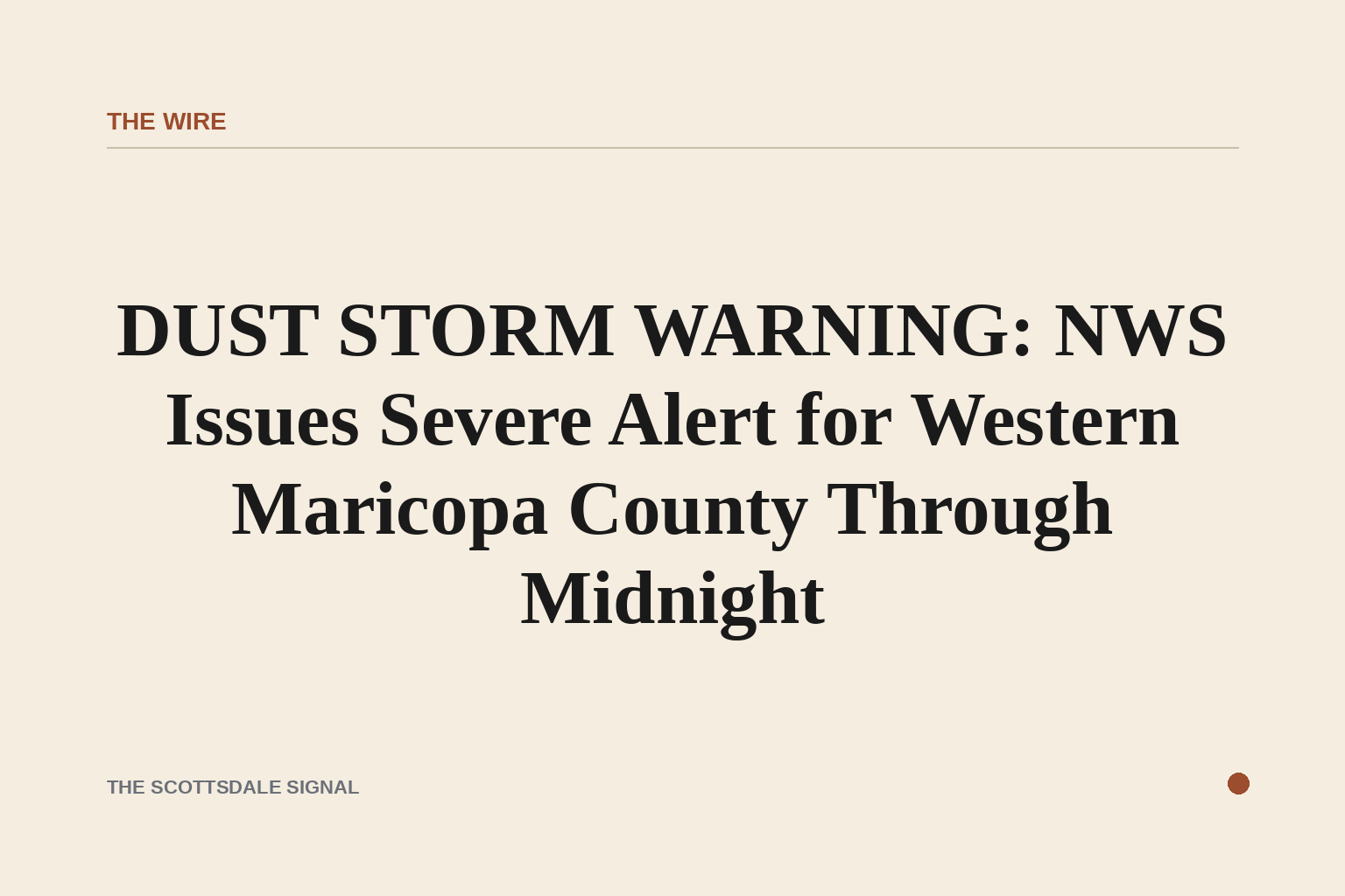 DUST STORM WARNING: NWS Issues Severe Alert for Western Maricopa County Through Midnight. A dust channel near Buckeye is p…