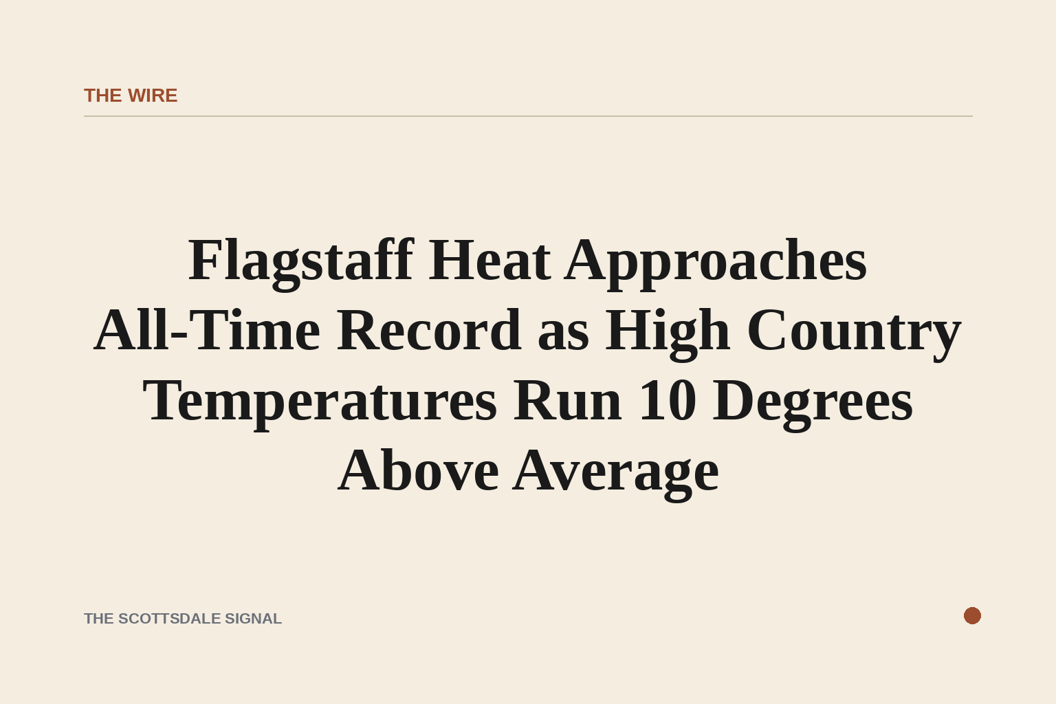 Flagstaff Heat Approaches All-Time Record as High Country Temperatures Run 10 Degrees Above Average. A monsoon-season heat…