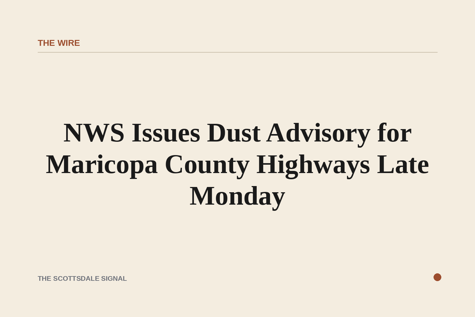 NWS Issues Dust Advisory for Maricopa County Highways Late Monday. A wall of dust moving west at 40 mph prompted a brief N…