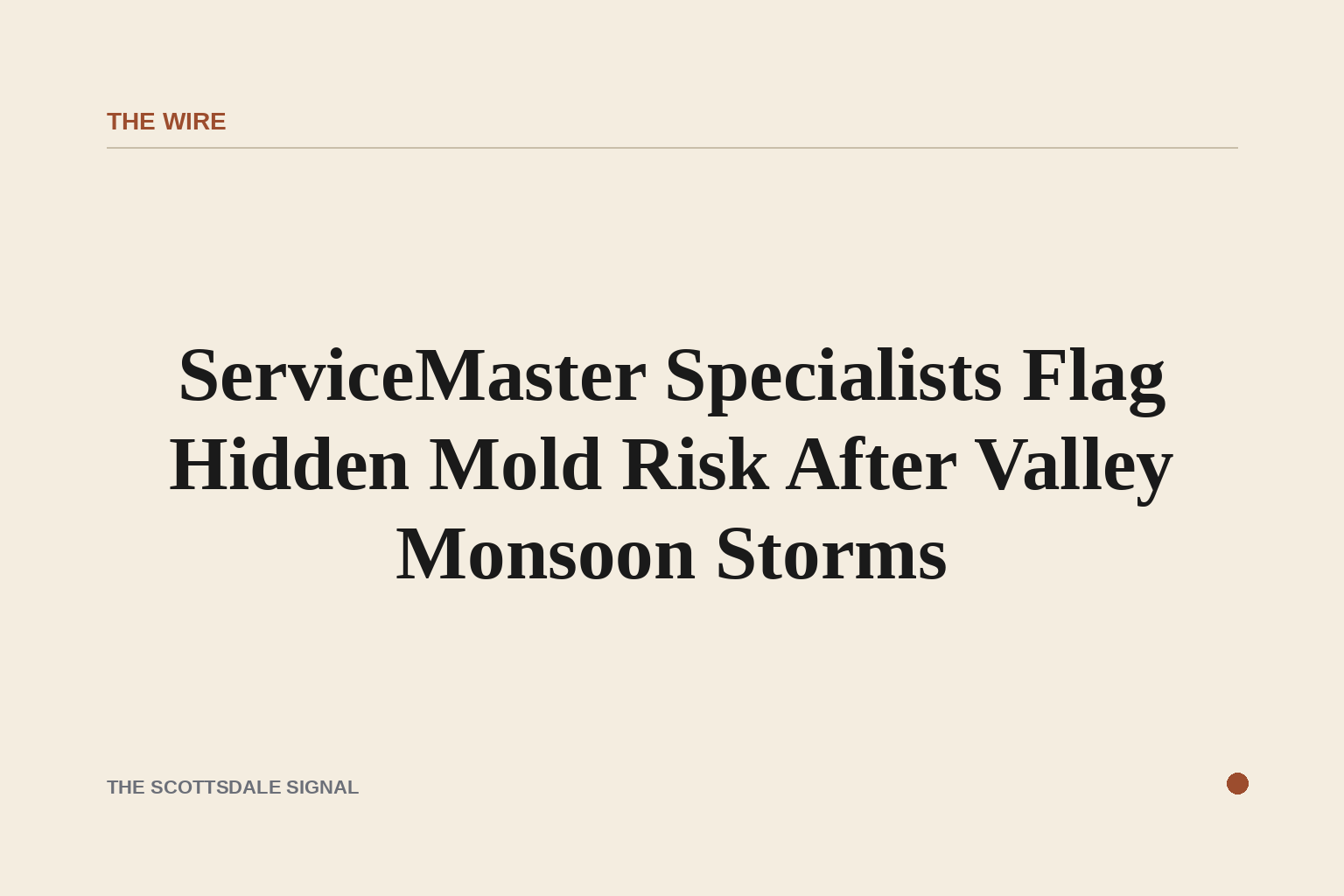 ServiceMaster Specialists Flag Hidden Mold Risk After Valley Monsoon Storms. Restoration pros say moisture trapped behind …