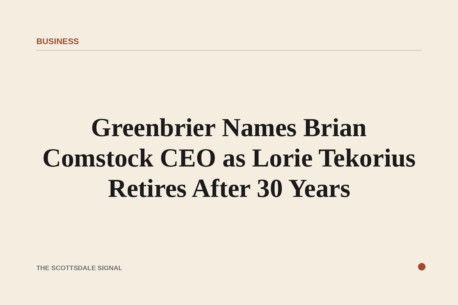 Greenbrier Names Brian Comstock CEO as Lorie Tekorius Retires After 30 Years. The railcar manufacturer's board tapped a 28…