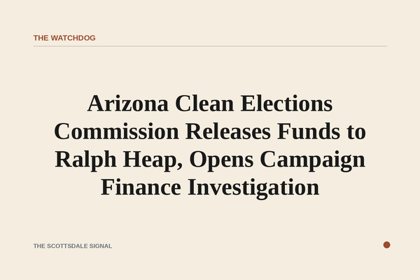 Arizona Clean Elections Commission Releases Funds to Ralph Heap, Opens Campaign Finance Investigation. The commission vote…