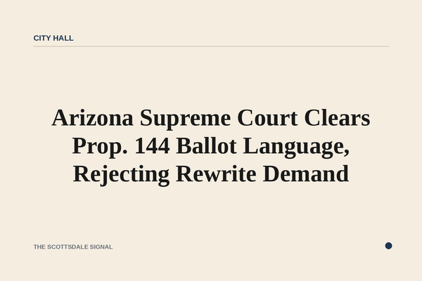 Arizona Supreme Court Clears Prop. 144 Ballot Language, Rejecting Rewrite Demand. A divided court upheld Secretary of Stat…